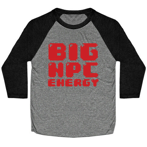 Big NPC Energy Baseball Tee