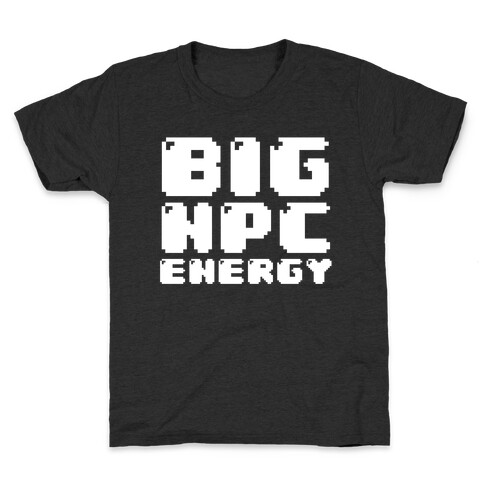 Big NPC Energy Kids T-Shirt