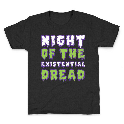 Night of the Existential Dread Kids T-Shirt