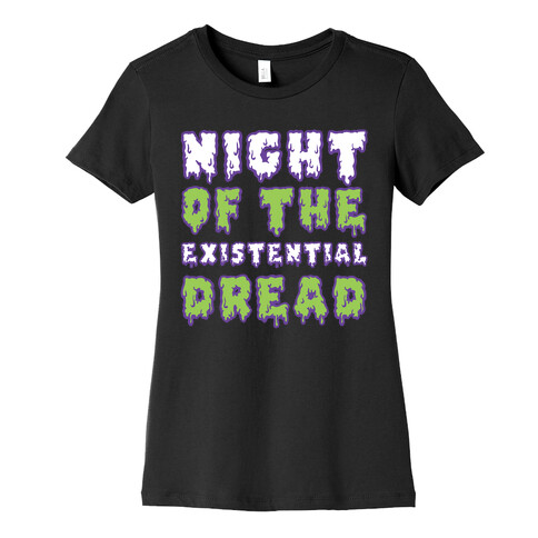 Night of the Existential Dread Womens T-Shirt