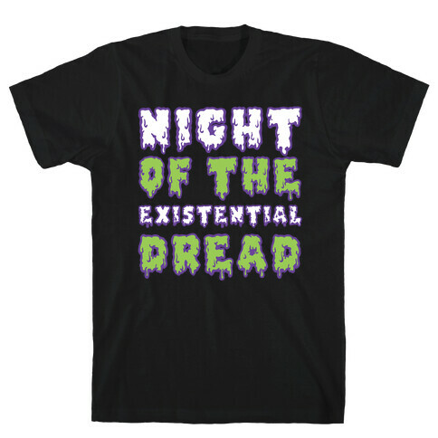 Night of the Existential Dread T-Shirt