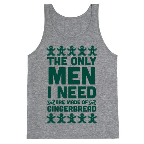 The Only Men I Need Are Made Of Gingerbread Tank Top