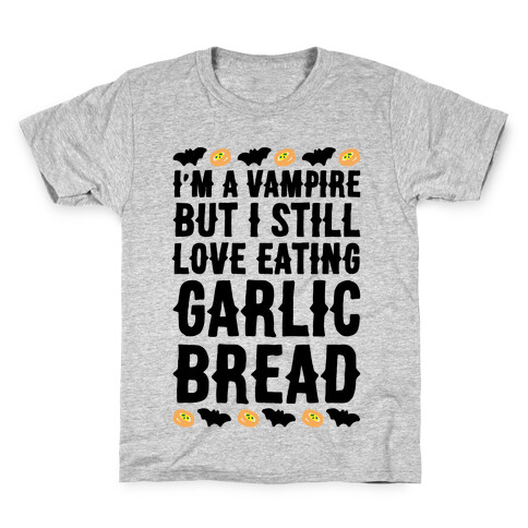 I'm A Vampire But I Still Love Eating Garlic Bread Kids T-Shirt