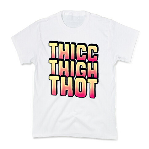 Thicc Thigh Thot Kids T-Shirt