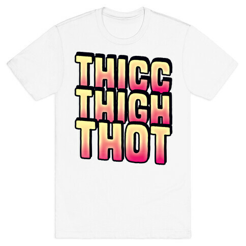 Thicc Thigh Thot T-Shirt