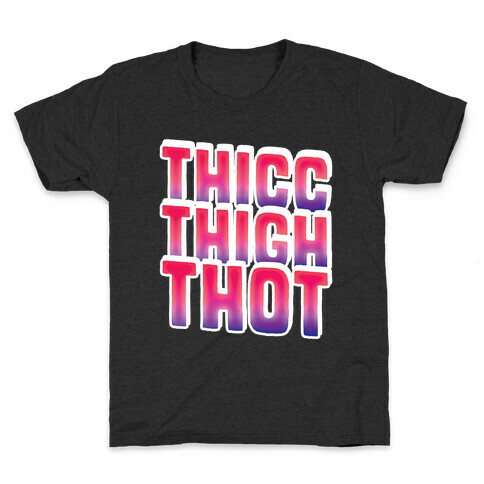 Thicc Thigh Thot Kids T-Shirt
