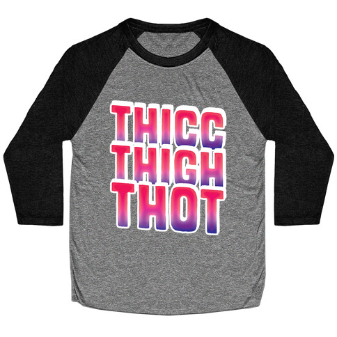 Thicc Thigh Thot Baseball Tee