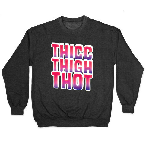 Thicc Thigh Thot Pullover