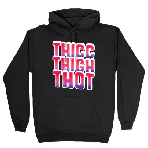 Thicc Thigh Thot Hooded Sweatshirt