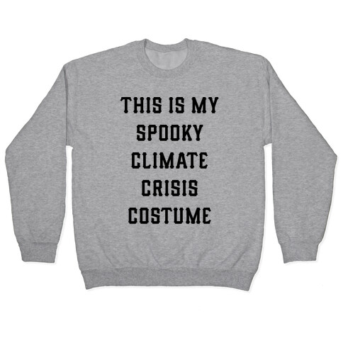 This is My Spooky Climate Crisis Costume Pullover