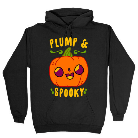 Plump and Spooky  Hooded Sweatshirt