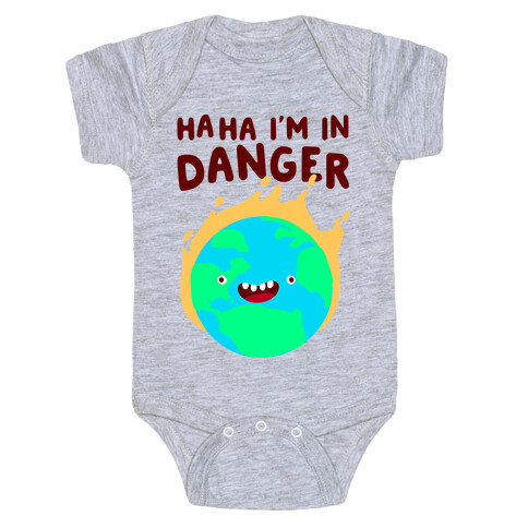 Ha ha I'm in Danger Earth Baby One-Piece