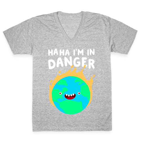 Ha ha I'm in Danger Earth V-Neck Tee Shirt