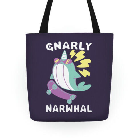 Gnarly Narwhal  Tote