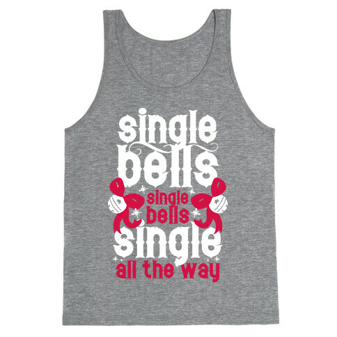 Single Bells, Single Bells, Single All The Way! (White Ink) Tank Top
