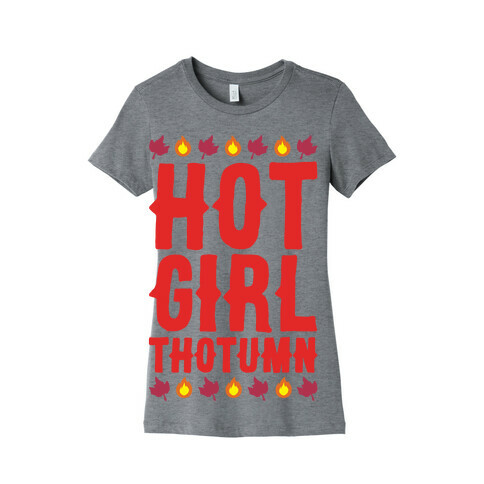 Hot Girl Thotumn Parody Womens T-Shirt