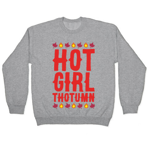 Hot Girl Thotumn Parody Pullover