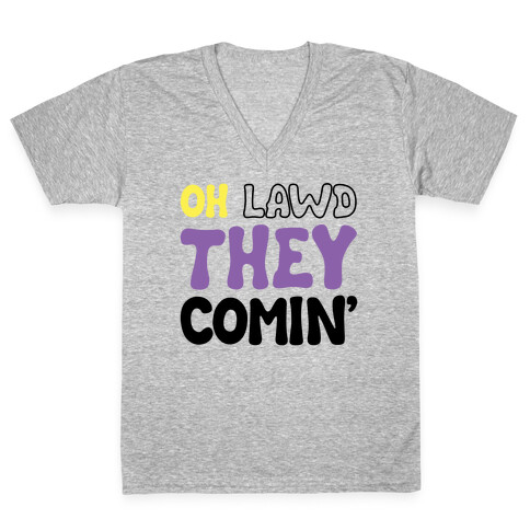 Oh Lawd They Comin' Non-Binary Parody V-Neck Tee Shirt