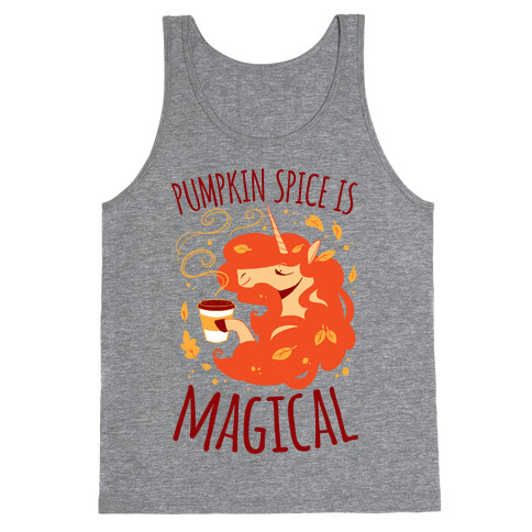 Pumpkin Spice Is Magical Tank Top