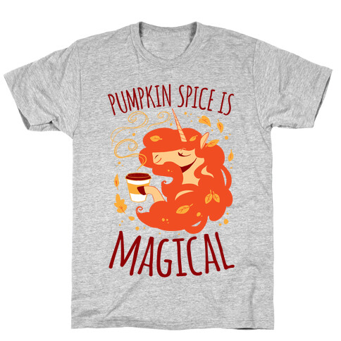 Pumpkin Spice Is Magical T-Shirt