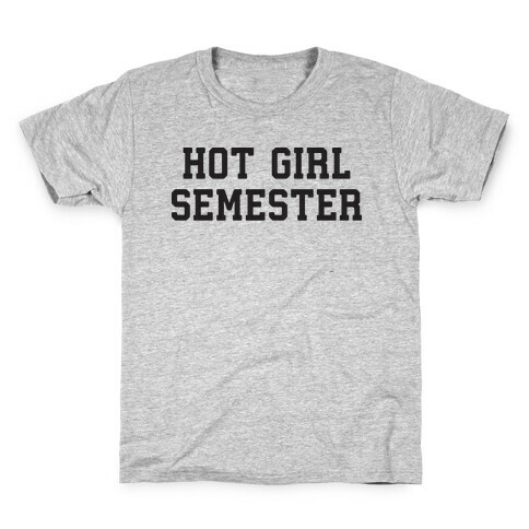 Hot Girl Semester Kids T-Shirt