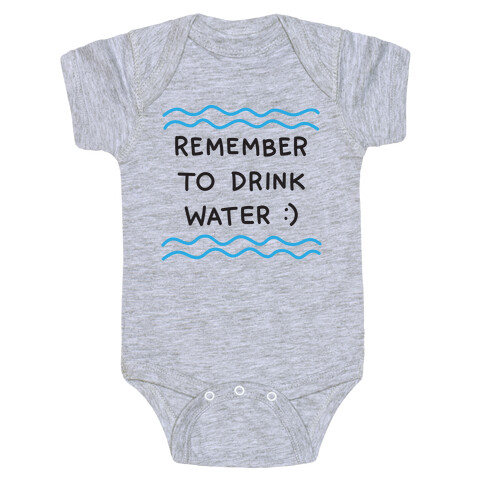 Remember To Drink Water Baby One-Piece