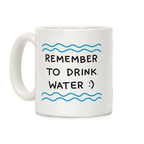 Remember To Drink Water Coffee Mug