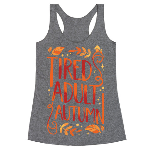 Tired Adult Autumn Racerback Tank Top