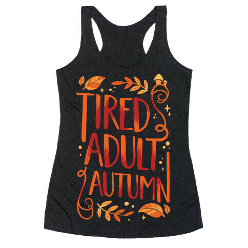 Tired Adult Autumn Racerback Tank Top