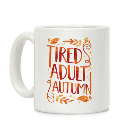 Tired Adult Autumn Coffee Mug