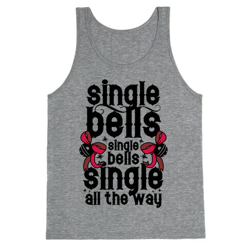 Single Bells, Single Bells, Single All The Way! Tank Top