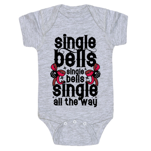 Single Bells, Single Bells, Single All The Way! Baby One-Piece