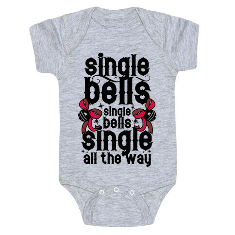 Single Bells, Single Bells, Single All The Way! Baby One-Piece