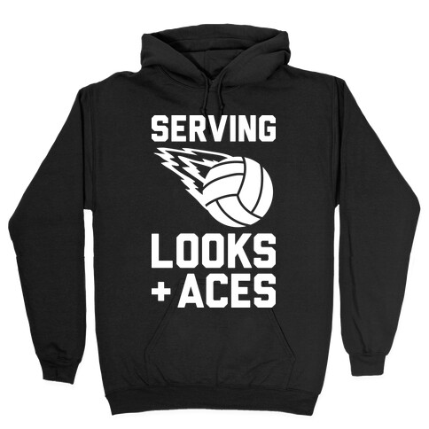 Serving Looks And Aces Volleyball Hooded Sweatshirt
