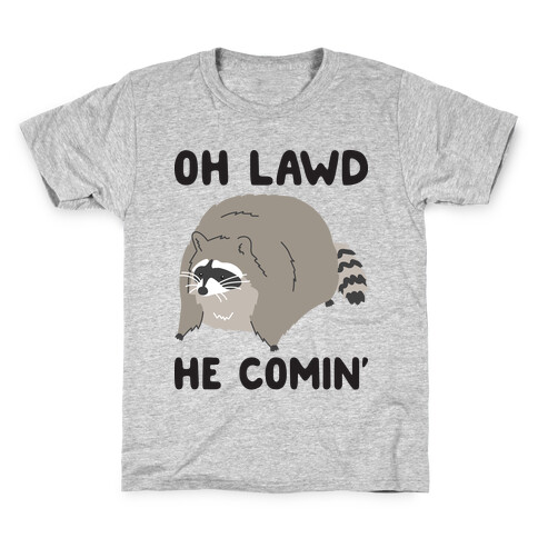 Oh Lawd He Comin' Raccoon Kids T-Shirt