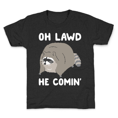 Oh Lawd He Comin' Raccoon Kids T-Shirt