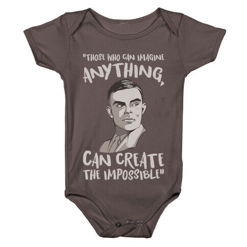 Those Who Can Imagine Anything Can Create The Impossible Alan Turing Quote White Print Baby One-Piece