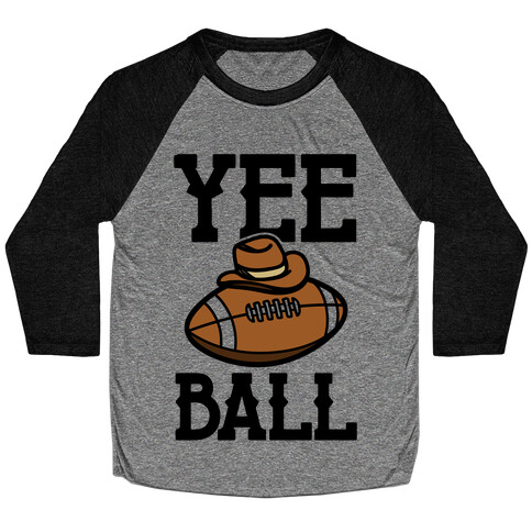 Yee Ball (Football) Baseball Tee