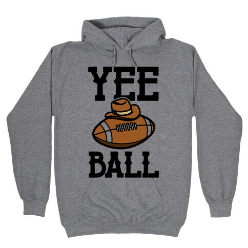 Yee Ball (Football) Hooded Sweatshirt