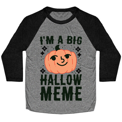 I'm a Big Hallow-Meme Baseball Tee