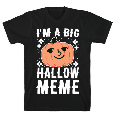 I'm a Big Hallow-Meme T-Shirt