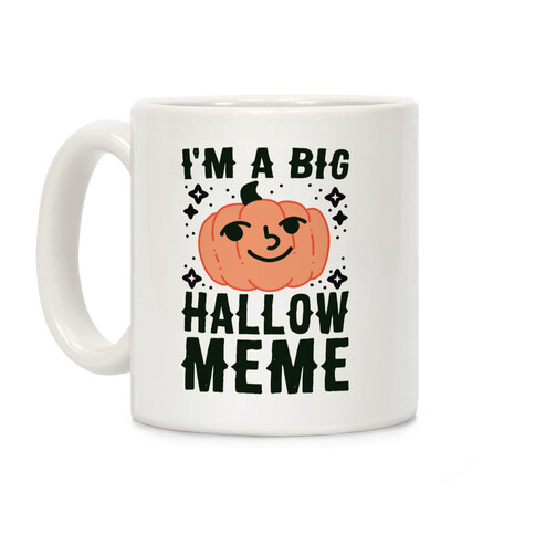 I'm a Big Hallow-Meme Coffee Mug