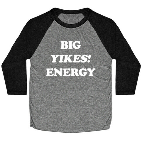 Big Yikes! Energy Baseball Tee