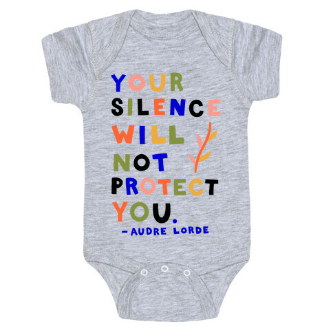 Your Silence Will Not Protect You - Audre Lorde Quote Baby One-Piece
