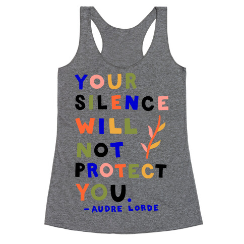 Your Silence Will Not Protect You - Audre Lorde Quote Racerback Tank Top