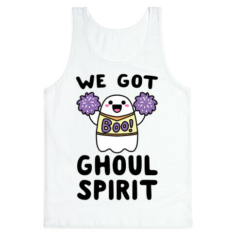We Got Ghoul Spirit Tank Top