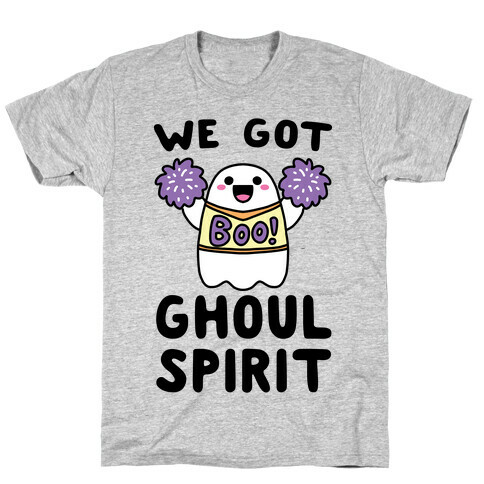 We Got Ghoul Spirit T-Shirt