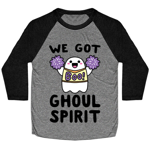 We Got Ghoul Spirit Baseball Tee