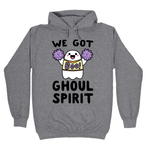 We Got Ghoul Spirit Hooded Sweatshirt