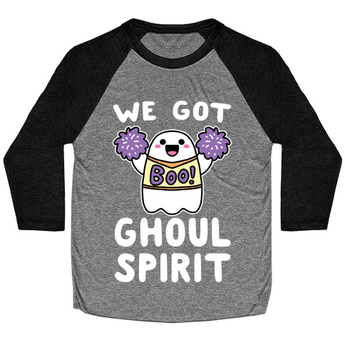 We Got Ghoul Spirit Baseball Tee